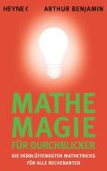 Mathe-Magie für Durchblicker di Arthur Benjamin edito da Heyne Taschenbuch
