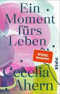 Ein Moment fürs Leben di Cecelia Ahern edito da Piper Verlag GmbH