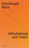Glückskind mit Vater di Christoph Hein edito da Suhrkamp Verlag AG