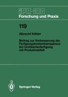 Beitrag zur Verbesserung der Fertigungskostentransparenz bei Großserienfertigung mit Produktvielfalt di Albrecht Köhler edito da Springer Berlin Heidelberg