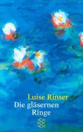 Die gläsernen Ringe di Luise Rinser edito da FISCHER Taschenbuch