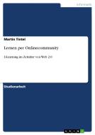 Lernen per Onlinecommunity di Martin Tintel edito da GRIN Verlag