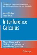 Interference Calculus di Holger Boche, Martin Schubert edito da Springer Berlin Heidelberg