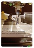 Food & Beverage Controlling di Corinna Köhn edito da GRIN Publishing