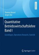 Quantitative Betriebswirtschaftslehre Band I di Thomas Bonart, Jürgen Bär edito da Springer-Verlag GmbH