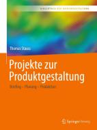 Projekte zur Produktgestaltung di Thomas Stauss edito da Springer-Verlag GmbH