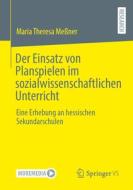 Der Einsatz von Planspielen im sozialwissenschaftlichen Unterricht di Maria Theresa Meßner edito da Springer-Verlag GmbH