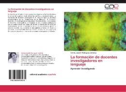 La formación de docentes investigadores en lenguaje di Yolima Janeth Rodríguez Jiménez edito da EAE
