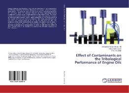 Effect of Contaminants on the Tribological Performance of Engine Oils di Mohamed Kamal Ahmed Ali, Fawzy M. H. Ezzat, S. W. Sharshir edito da LAP Lambert Academic Publishing