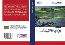 Erçek Gölü Havzasi'nin Beseri ve Iktisadi Cografyasi di Murat Yilmaz edito da LAP LAMBERT Academic Publishing