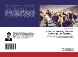 Effect of Feeding Plantain (Plantago Lanceolata L.) di Redoan Akond Sumon edito da LAP Lambert Academic Publishing