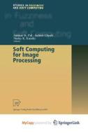 Soft Computing For Image Processing edito da Springer Nature B.V.