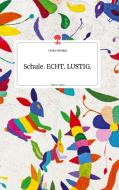 Schule. ECHT. LUSTIG. Life is a Story - story.one di Ulrike Nikolai edito da story.one publishing