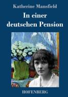 In einer deutschen Pension di Katherine Mansfield edito da Hofenberg
