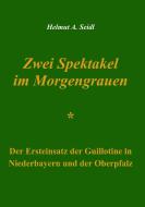 Zwei Spektakel im Morgengrauen di Helmut A. Seidl edito da Books on Demand