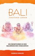 Bali verstehen lernen di Markus Krauße edito da Books on Demand