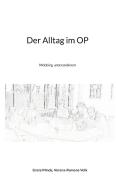 Der Alltag im OP di Grete Minde, Verena-Ramona Volk edito da Books on Demand