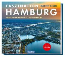 Faszination Hamburg di Martin Elsen edito da Koehlers Verlagsgesells.