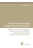 Time Domain Boundary Integral Equations Analysis di Amir Geranmayeh edito da Südwestdeutscher Verlag für Hochschulschriften AG  Co. KG
