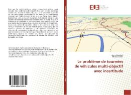 Le problème de tournées de véhicules multi-objectif avec incertitude di Asma Skoudarli, Méziane Aïder edito da Editions universitaires europeennes EUE