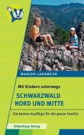 Mit Kindern unterwegs - Schwarzwald Nord und Mitte di Marion Landwehr edito da Silberburg Verlag