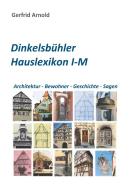 Dinkelsbühler Hauslexikon I-M di Gerfrid Arnold edito da Books on Demand