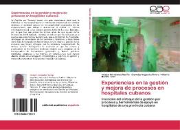 Experiencias en la gestión y mejora de procesos en hospitales cubanos di Arialys Hernández Nariño, Dianelys Nogueira Rivera, Alberto Medina León edito da EAE
