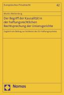 Der Begriff der Kausalität in der haftungsrechtlichen Rechtsprechung der Unionsgerichte di Martin Weitenberg edito da Nomos Verlagsges.MBH + Co