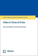Cities in Times of Crisis di Philipp Stolzenberg, Georgios Terizakis, Nikolaos-Komninos Hlepas, Panagiotis Getimis edito da Nomos Verlagsges.MBH + Co