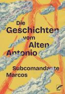 Die Geschichten vom Alten Antonio di Subcomandante Insurgente Marcos edito da Unrast Verlag