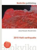 2010 Haiti Earthquake di Jesse Russell, Ronald Cohn edito da Book On Demand Ltd.