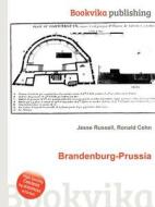 Brandenburg-prussia di Jesse Russell, Ronald Cohn edito da Book On Demand Ltd.
