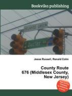 County Route 676 (middlesex County, New Jersey) di Jesse Russell, Ronald Cohn edito da Book On Demand Ltd.