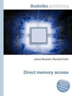 Direct Memory Access di Jesse Russell, Ronald Cohn edito da Book On Demand Ltd.