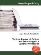 Vectors Journal Of Culture And Technology In A Dynamic Vernacular edito da Book On Demand Ltd.