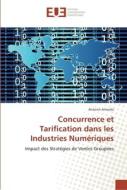 Concurrence et Tarification dans les Industries Numériques di Antonin Arlandis edito da Editions universitaires europeennes EUE