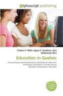 Education In Quebec di #Miller,  Frederic P. Vandome,  Agnes F. Mcbrewster,  John edito da Vdm Publishing House