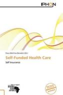 Self-Funded Health Care edito da Phon