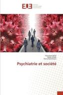 Psychiatrie et société di Houssem Nefzi, Haifa Ghabi, Rania Kammoun edito da Éditions universitaires européennes