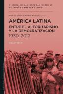 América Latina entre el autoritarismo y la democratización 1930-2012 di Manuel Pérez Ledesma, Ismael Saz edito da Marcial Pons Ediciones de Historia, S.A.