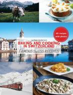 BAKING AND COOKING IN SWITZERLAND: FAMOU di LACHLAN ANDERSON edito da LIGHTNING SOURCE UK LTD