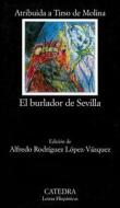 El Burlador de Sevilla, O, El Convidado de Piedra di Tirso De Molina edito da Ediciones Catedra S.A.