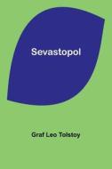 Sevastopol di Graf Leo Tolstoy edito da Alpha Editions