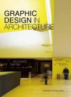 Graphic Design in Architecture edito da Design Media Publishing Ltd