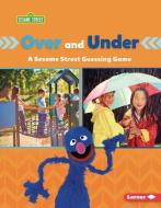 Over and Under: A Sesame Street (R) Guessing Game di Mari C. Schuh edito da LERNER PUBN