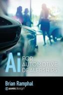 Ai for Automotive Dealerships di Brian Ramphal edito da Palmetto Publishing