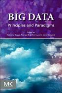 Big Data: Principles and Paradigms di Rajkumar Buyya edito da MORGAN KAUFMANN PUBL INC