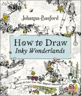How to Draw Inky Wonderlands di Johanna Basford edito da Penguin LCC US