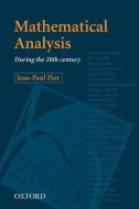 Mathematical Analysis During the 20th Century di Jean-Paul Pier edito da OXFORD UNIV PR