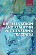Representation and Reality in Wittgenstein's Tractatus di Jos¿. Zalabardo edito da OUP Oxford